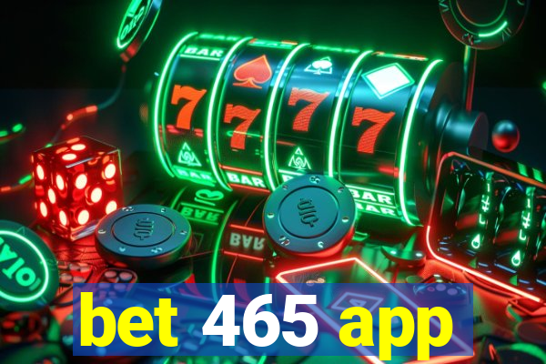 bet 465 app